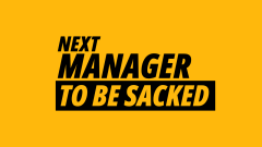 Image for Next Manager to be Sacked